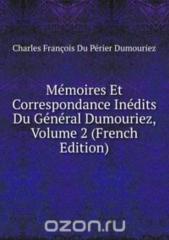 Memoires Et Correspondance Inedits Du General Dumouriez Volume 2 French Edition.pdf