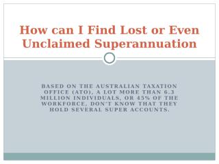 How can I find lost or even unclaimed superannuation.pptx