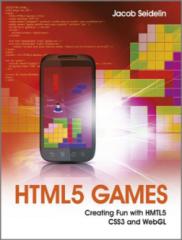HTML5 Games Creating Fun with HTML5, CSS3, and WebGL.pdf